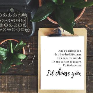 And I'd Choose You Art Print
