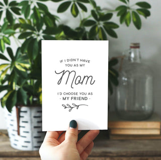 If I Didn't Have You as My Mom Greeting Card