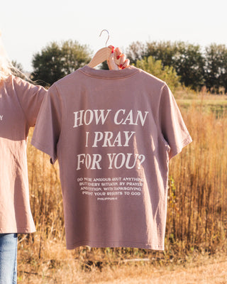 How Can I Pray For You Women's Tee - Faded Mauve