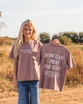 How Can I Pray For You Women's Tee - Faded Mauve