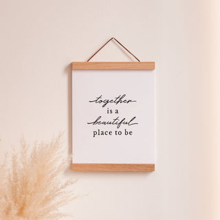 Together is a Beautiful Place to Be Art Print