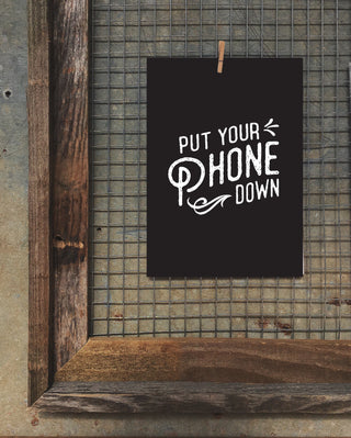 Put Your Phone Down Art Print - Black